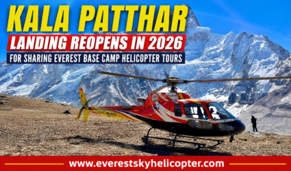 Kala Patthar Landing Reopens in 2026 for Sharing Everest Base Camp Helicopter Tours
